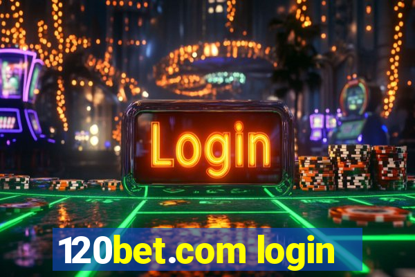 120bet.com login